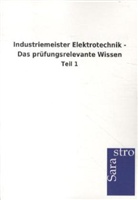 Sarastro Gmbh - Industriemeister Elektrotechnik - Das prüfungsrelevante Wissen