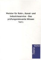 Sarastro GmbH, Sarastro Gmbh - Meister für Rohr-, Kanal- und Industrieservice - Das prüfungsrelevante Wissen