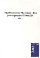 Sarastro Gmbh - Industriemeister Pharmazie - Das prüfungsrelevante Wissen
