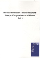 Sarastro Gmbh - Industriemeister Textilwirtschaft - Das prüfungsrelevante Wissen