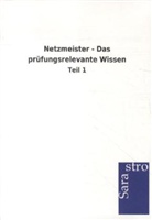 Sarastro Gmbh - Netzmeister - Das prüfungsrelevante Wissen