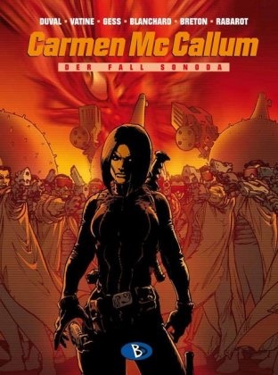 Duval, Fred Duval, Gess, Olivie Vatine, Olivier Vatine, … - Carmen McCallum - Bd.1: Carmen McCallum #1-3 Der Fall Sonoda. Ungekürzte Ausgabe