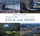 To Buhrow, Tom Buhrow, Jochen Knobloch, Jochen Knobloch - Im Flug über Köln und Bonn. In Flight over Köln and Bonn