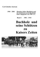 Carl-Günther Jastram - Buchholz und seine Schützen zu Kaisers Zeiten
