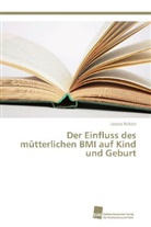 Lorenz Richter - Der Einfluss des mütterlichen BMI auf Kind und Geburt