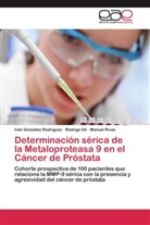 Rodrig Gil, Rodrigo Gil, Ivá González Rodríguez, Iván González Rodríguez, Manue Rivas, Manuel Rivas - Determinación sérica de la Metaloproteasa 9 en el Cáncer de Próstata