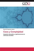 Eduardo Alejandro Ibáñez - Caos y Complejidad