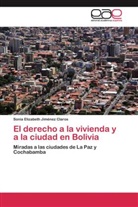 Sonia Elizabeth Jiménez Claros - El derecho a la vivienda y a la ciudad en Bolivia
