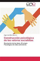 Angel José Riera Navarro - Construcción psicológica de los valores socialistas