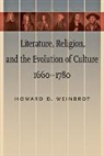 Howard D. Weinbrot, Howard D. (The Huntington Library) Weinbrot, WEINBROT HOWARD D - Literature, Religion, and the Evolution of Culture, 16601780