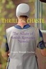 Valerie Weaver Zercher, WEAVER ZERCHER VALERIE, Valerie Weaver-Zercher - Thrill of the Chaste