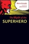 Marco Arnaudo, Marco/ Richards Arnaudo, ARNAUDO MARCO RICHARDS JAMIE T - Myth of the Superhero