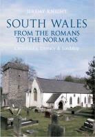 Dr. Jeremy Knight, Jeremy Knight - South Wales from the Romans to the Normans