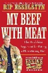 Rip Esselstyn - My Beef With Meat