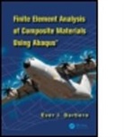 Ever J. Barbero, Ever J. (West Virginia University Barbero, BARBERO EVER J - Finite Element Analysis of Composite Materials Using Abaqus (Tm)