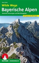 Mark Zahel - Wilde Wege Bayerische Alpen