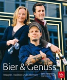 Arold, Arold Bernd, Ganzenmülle, Sandr Ganzenmüller, Sandra Ganzenmüller, Sebastian Priller... - Bier & Genuss
