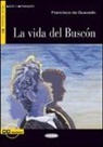 Flavia Bocchio Ramazio, DE QUEVEDO FRANCISCO, Francisco de Quevedo, QUEVEDO DE ED 2013, Quevedo Fransisco B1 - LA VIDA DEL BUSCON  B1 LIVRE+CD