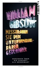 William Gibson - Misstrauen Sie dem unverwechselbaren Geschmack
