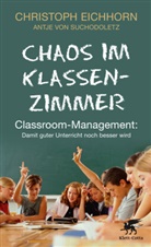 Christop Eichhorn, Christoph Eichhorn, Antje von Suchodoletz - Chaos im Klassenzimmer