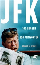 Ronald D Gerste, Ronald D. Gerste - JFK: 100 Fragen - 100 Antworten