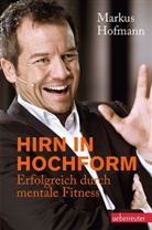 Markus Hofmann - Hirn in Hochform