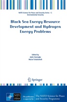 Ayfer Veziroglu, Tsitskishvili, Tsitskishvili, Marat Tsitskishvili, Ayfer Veziro lu, Ayfe Veziroglu... - Black Sea Energy Resource Development and Hydrogen Energy Problems