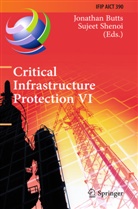 Jonatha Butts, Jonathan Butts, Shenoi, Shenoi, Sujeet Shenoi - Critical Infrastructure Protection VI