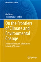 Ol Bruun, Ole Bruun, Casse, Casse, Thorkil Casse - On the Frontiers of Climate and Environmental Change