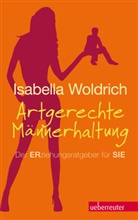 Isabella Woldrich - Artgerechte Männerhaltung