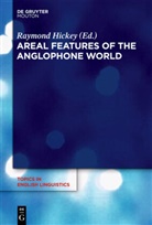 Raymon Hickey, Raymond Hickey - Areal Features of the Anglophone World