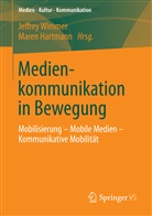 Hartmann, Maren Hartmann, Hartmann (Prof. Dr.), Hartmann (Prof. Dr.), Jeffre Wimmer, Jeffrey Wimmer... - Medienkommunikation in Bewegung