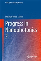 Motoich Ohtsu, Motoichi Ohtsu - Progress in Nanophotonics 2