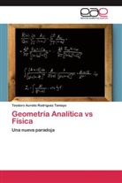 Teodoro Aurelio Rodríguez Tamayo - Geometría Analítica vs Física