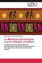 Pedro Estuardo Mercado Martinez - La Medicina Darwiniana: nuevo enfoque científico