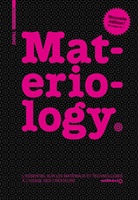 Danie Kula, Daniel Kula, Daniela Kula, Elodie Ternaux, Élodie Ternaux - Materiology : matériaux et technologies : l'essentiel à l'usage des créateurs