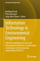 Burkhardt Funk, Jorge Marx Gómez, Jorge Marx Gómez, Pete Niemeyer, Peter Niemeyer - Information Technology in Environmental Engineering