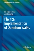 Ki Manouchehri, Kia Manouchehri, Jingbo Wang - Physical Implementation of Quantum Walks