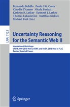 Fernando Bobillo, Paul Cesar G Costa, Paulo Cesar G Costa, Paulo C. G. Costa, Paulo Cesar G. Costa, Paulo Cesar G. da Costa... - Uncertainty Reasoning for the Semantic Web II
