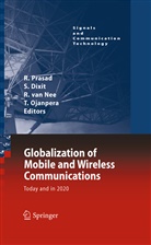 Sudhi Dixit, Sudhir Dixit, Richard van Nee, Tero Ojanpera, Ramjee Prasad, Richard van Nee... - Globalization of Mobile and Wireless Communications