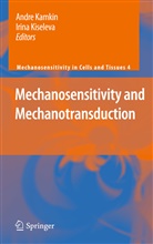 Kamkin, Kamkin, Andre Kamkin, Kiseleva, Irin Kiseleva, Irina Kiseleva - Mechanosensitivity and Mechanotransduction