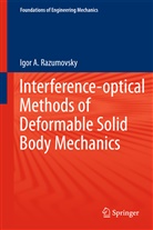 Igor A Razumovsky, Igor A. Razumovsky - Interference-optical Methods of Solid Mechanics