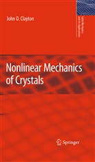 John D Clayton, John D. Clayton - Nonlinear Mechanics of Crystals