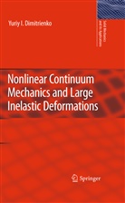 Yuriy I Dimitrienko, Yuriy I. Dimitrienko - Nonlinear Continuum Mechanics and Large Inelastic Deformations