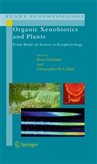 Christopher D. Collins, D Collins, D Collins, Pete Schröder, Peter Schröder - Organic Xenobiotics and Plants