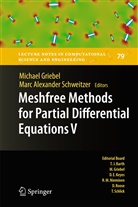 Alexander Schweitzer, Alexander Schweitzer, Michae Griebel, Michael Griebel, Marc Alexander Schweitzer - Meshfree Methods for Partial Differential Equations V