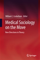 Willia C Cockerham, William C Cockerham, William C. Cockerham - Medical Sociology on the Move