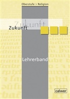 Gerhar Büttner, Gerhard Büttner, Hans Jürge Herrmann, Hans Jürgen Herrmann, Herb Kumpf, Veit-Jakobu Dieterich... - Oberstufe Religion, Neuausgabe: Oberstufe Religion - Zukunft, m. 1 Buch, m. 1 Beilage