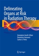 Ausili Cefar, Giampiero Ausili Cefaro, Giampier Ausili Cèfaro, Giampiero Ausili Cèfaro, Genoves, Domenic Genovesi... - Delineating Organs at Risk in Radiation Therapy