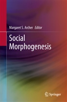 Margaret S. Archer, Margare S Archer, Margaret S Archer - Social Morphogenesis